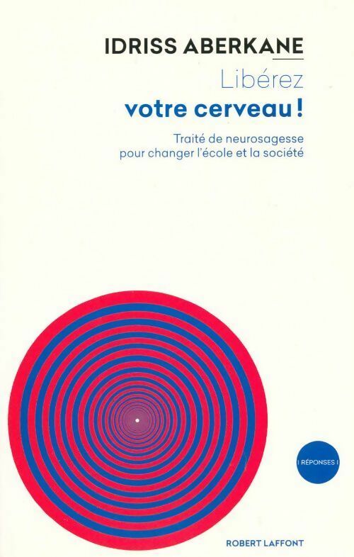 Livrenpoche : Libérez votre cerveau ! - Idriss Aberkane - Livre