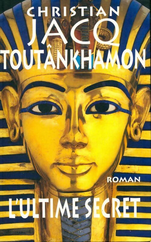 Livrenpoche : Toutankhamon : L'ultime secret - Christian Jacq - Livre