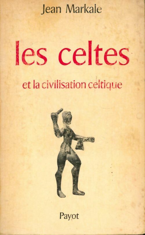 Livrenpoche : Les celtes et la civilisation celtique - Jean Markale - Livre