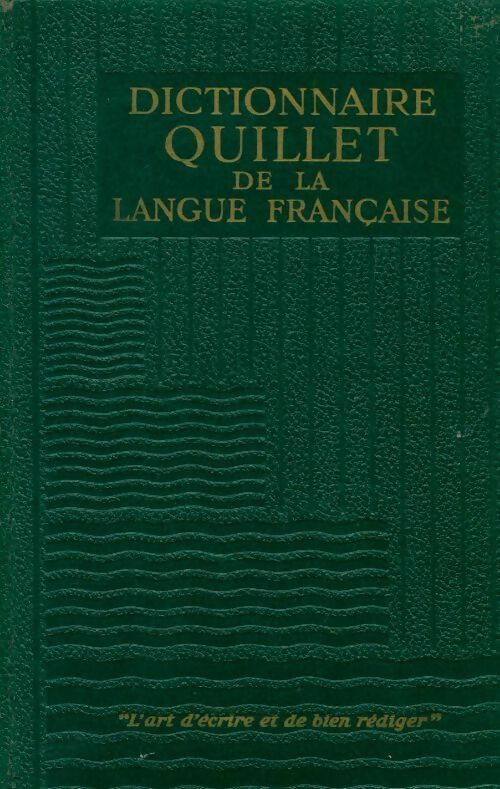 Livrenpoche : Dictionnaire Quillet de la langue française Tome I : De A à D - Collectif - Livre
