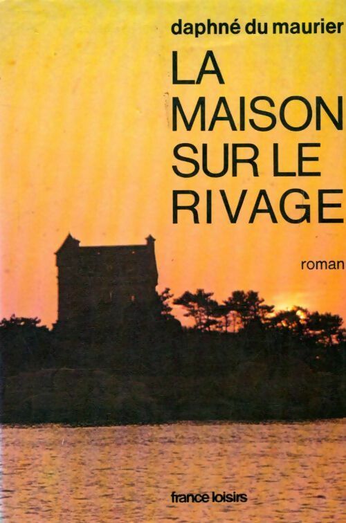 Livrenpoche : La maison sur le rivage - Daphne Du Maurier - Livre