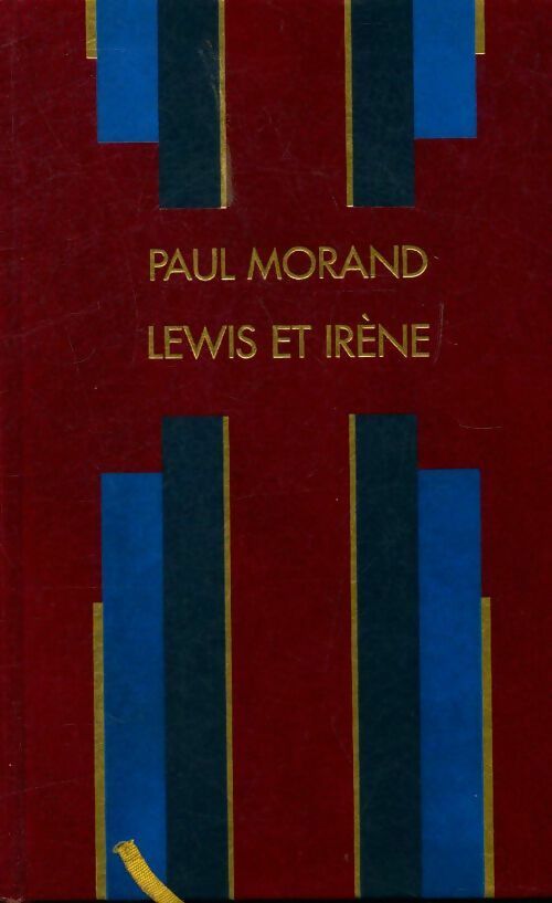 Lewis et Irène - Paul Morand -  Les trésors de la littérature - Livre