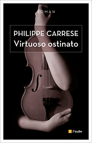 Livrenpoche : Virtuoso ostinato - Philippe Carrese - Livre