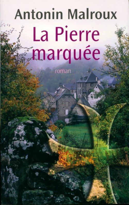 Livrenpoche : La pierre marquée - Antonin Malroux - Livre