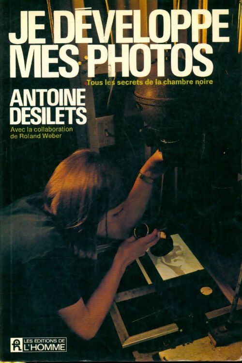 Livrenpoche : Je développe mes photos - Antoine Desilets - Livre