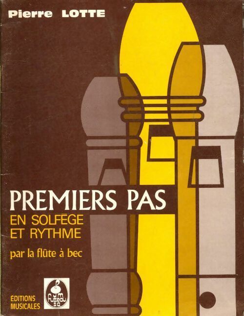 Livrenpoche : Premiers pas en solfège et rythme par la flûte à bec - Pierre Lotte - Livre
