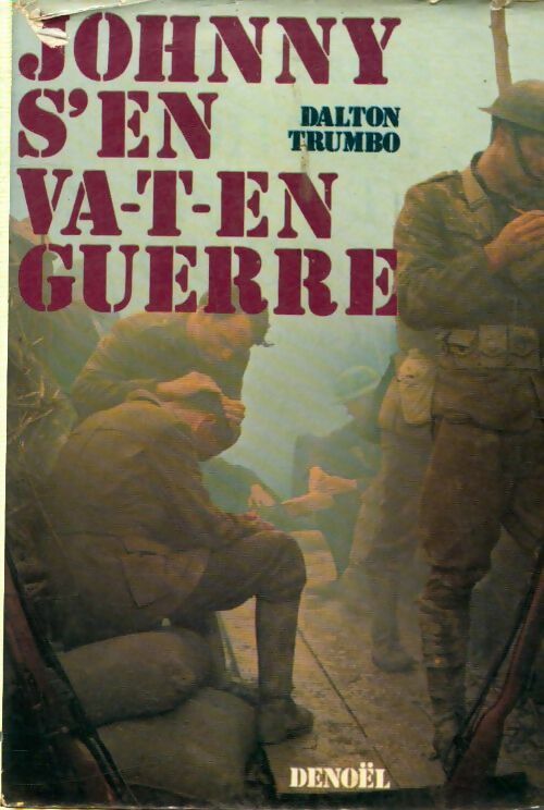 Livrenpoche : Johnny s'en va-t-en guerre - Dalton Trumbo - Livre