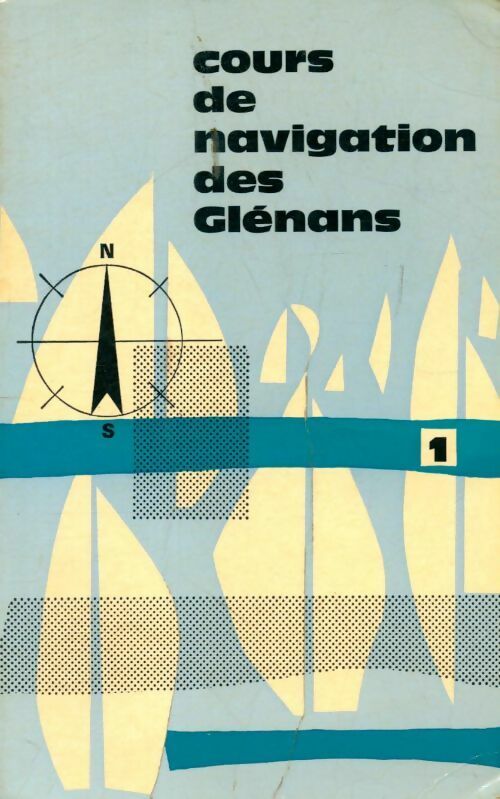 Livrenpoche : Cours de navigation des Glénans Tome I - Collectif - Livre