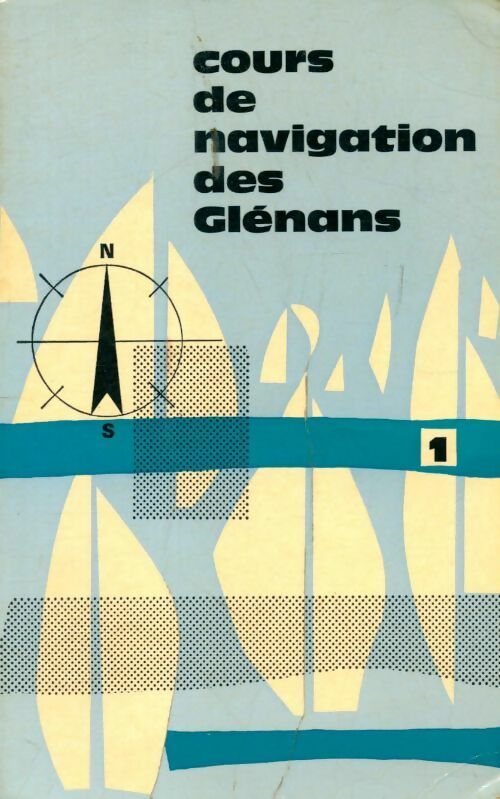 Cours de navigation des Glénans Tome I - Collectif -  Compas GF - Livre