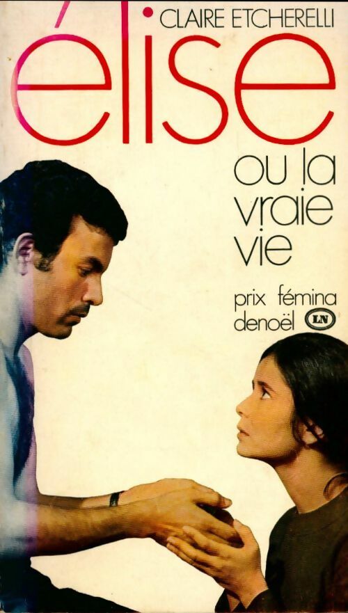 Livrenpoche : Élise ou la vraie vie - Claire Etcherelli - Livre