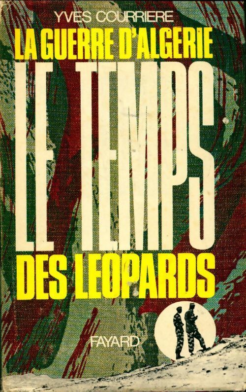 Livrenpoche : La guerre d'Algérie tome II. La guerre des léopards - Yves Courrière - Livre