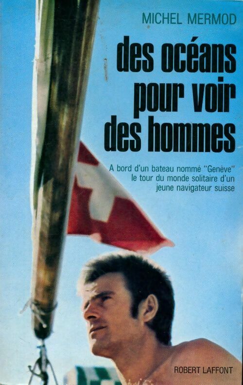 Livrenpoche : Des océans pour voir des hommes - Michel Mermod - Livre