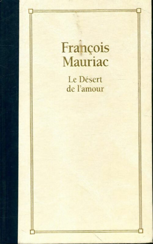 Livrenpoche : Le désert de l'amour - François Mauriac - Livre