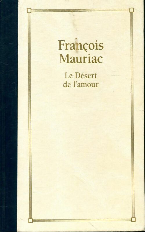 Le désert de l'amour - François Mauriac -  Le Grand Livre du Mois GF - Livre