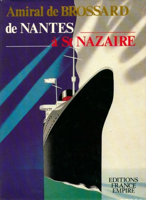 De Nantes à Saint-Nazaire. L'estuaire de la Loire - Maurice De Brossard - Livre