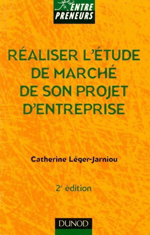 Livrenpoche : Réaliser l'étude de marché de son projet d'entreprise - Catherine Léger-Jarniou - Livre