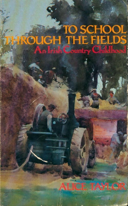 Livrenpoche : To school through the fields. An Irish country childhood - Alice Taylor - Livre