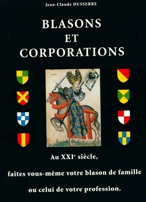 Livrenpoche : Blasons et corporations - Jean-Claude Dusserre - Livre