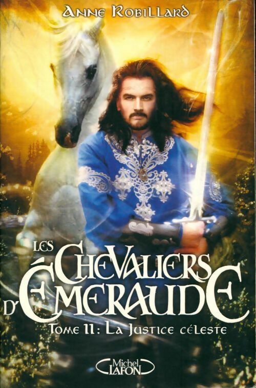 Livrenpoche : Les chevaliers d'Emeraude Tome XI : La justice céleste - Robillard Anne - Livre