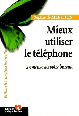Livrenpoche : Mieux utiliser le téléphone. Un média sur votre bureau - Sophie De Menthon - Livre