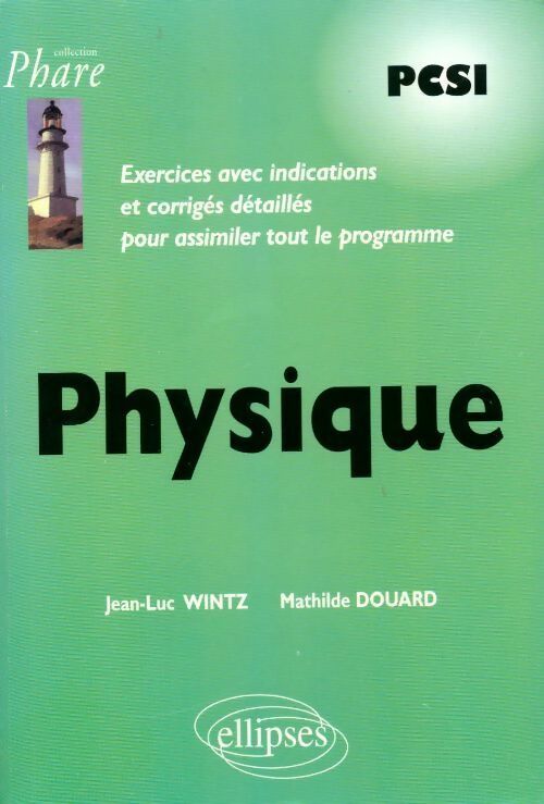 Livrenpoche : Physique PSCI. Exercices avec indications et corrigés détaillés pour assimiler tout le programme - Jean-Luc Wintz, Mathilde Douard - Livre