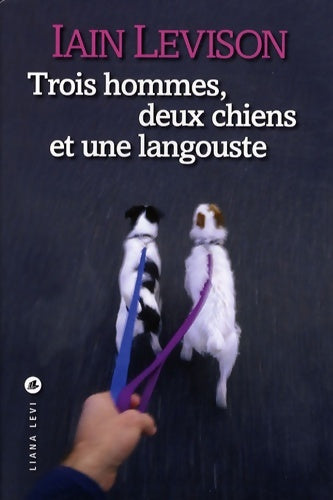 Livrenpoche : Trois hommes, deux chiens et une langouste - Iain Levison - Livre