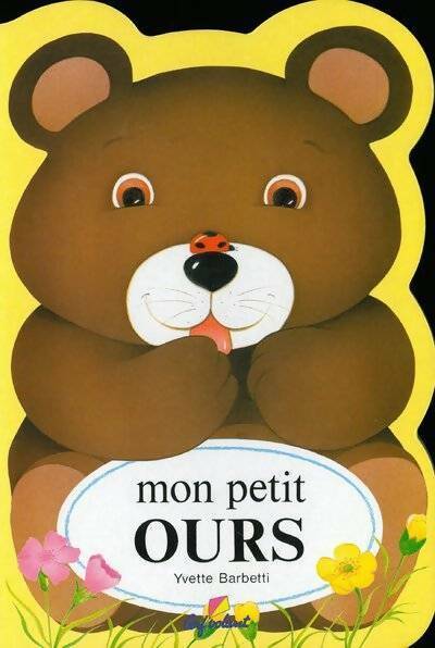 Livrenpoche : Mon petit ours - Yvette Barbetti - Livre