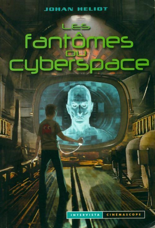 Livrenpoche : Les fantômes du cyberspace - Johan Heliot - Livre