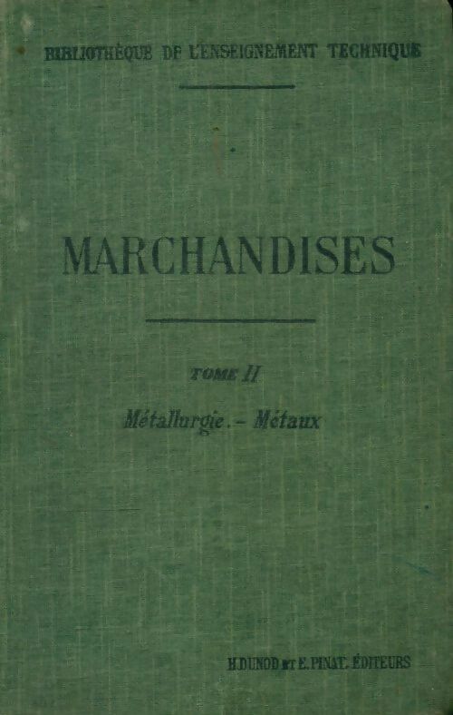 Livrenpoche : Marchandises Tome II : Métallurgie, métaux - Aimé Jacquet - Livre