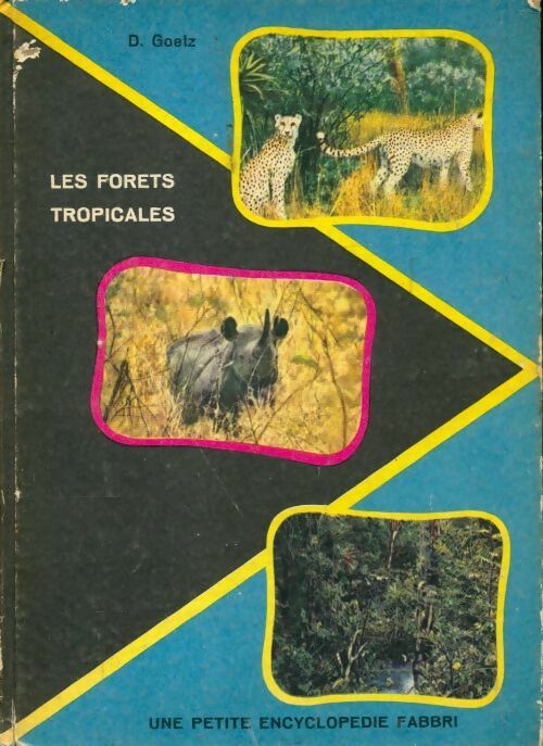 Livrenpoche : Les forets tropicales - D. Goetz - Livre