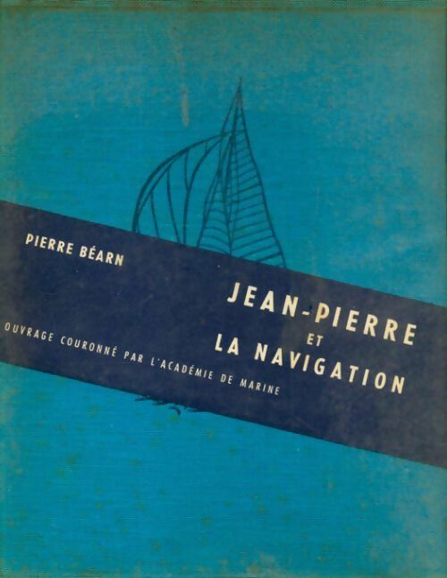 Livrenpoche : Jean-Pierre et la navigation - Pierre Béarn - Livre