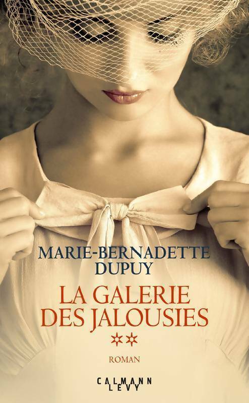 La galerie des jalousies Tome II - Marie-Bernadette Dupuy - Livre