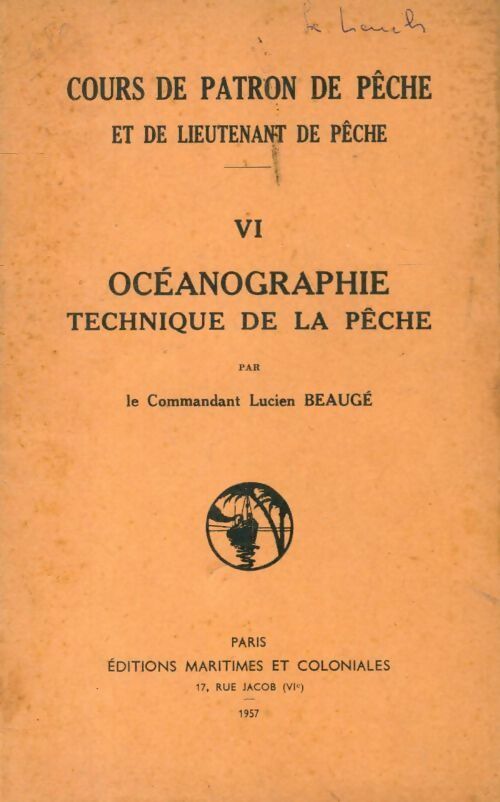Livrenpoche : Cours de patron de pêche et de lieutenant de pêche Tome VI : Océanographie - Lucien Beaugé - Livre