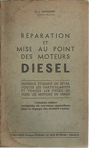 Livrenpoche : Réparation et mise au point des moteurs diesel - N.L. Erpelding - Livre