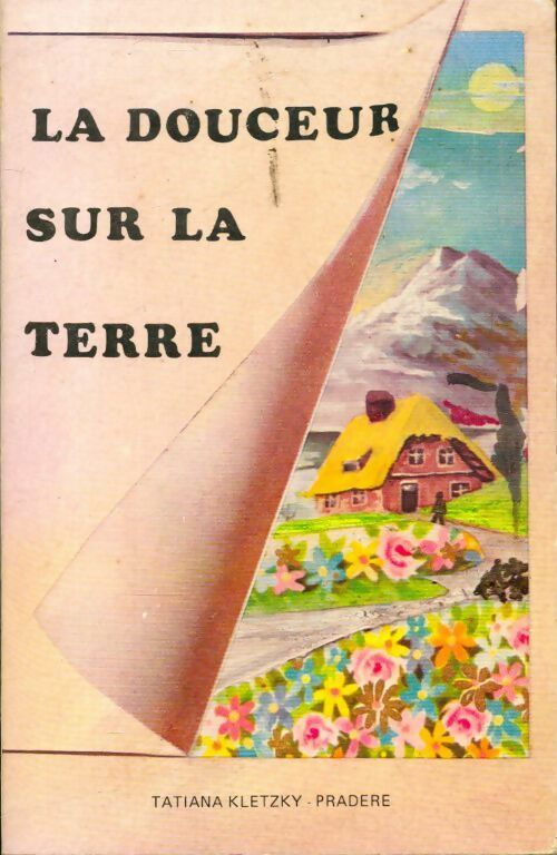 Livrenpoche : La douceur sur la terre - Tatiana Kletzky-Pradère - Livre