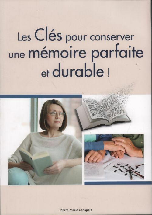 Livrenpoche : Les clés pour conserver une mémoire parfaite et durable - Pierre-Marie Canapale - Livre