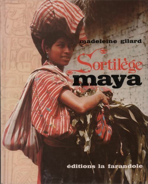 Livrenpoche : Sortilège maya - Madeleine Gilard - Livre