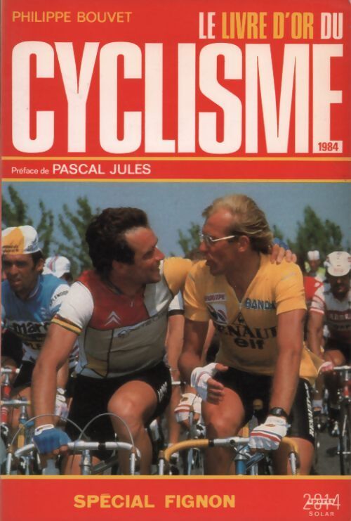 Le livre d'or du cyclisme 1984 - Philippe Bouvet - Livre
