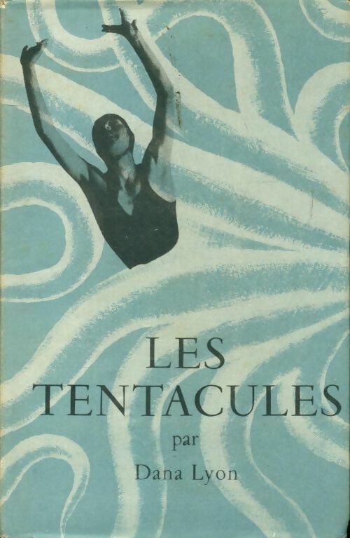 Livrenpoche : Les tentacules - Dana Lyon - Livre