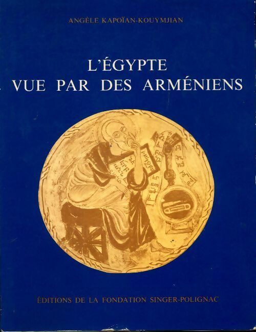 Livrenpoche : L'Egypte vue par des Arméniens - Angèle Kapoïan-Kouymjian - Livre