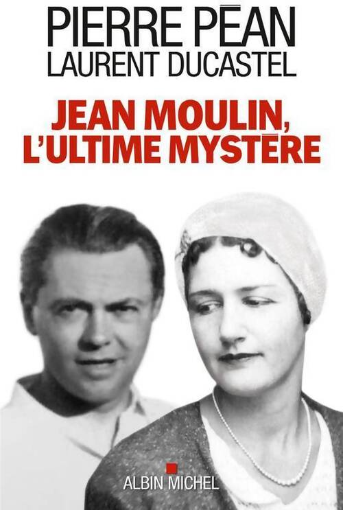Jean moulin l'ultime mystère - Pierre Péan - Livre