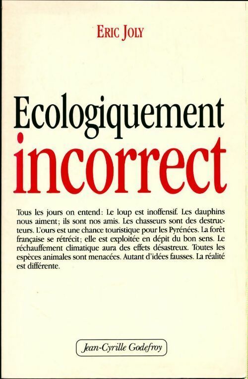 Livrenpoche : Ecologiquement incorrect - Eric Joly - Livre