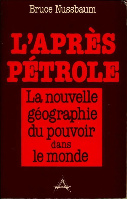 Livrenpoche : L'après pétrole - Nussbaum Bruce - Livre