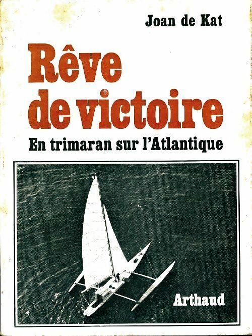 Livrenpoche : Rêve de victoire. En trimaran sur l'Atlantique - Joan De Kat - Livre