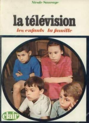 Livrenpoche : La télévision, les enfants, la famille - Nicole Sauvage - Livre