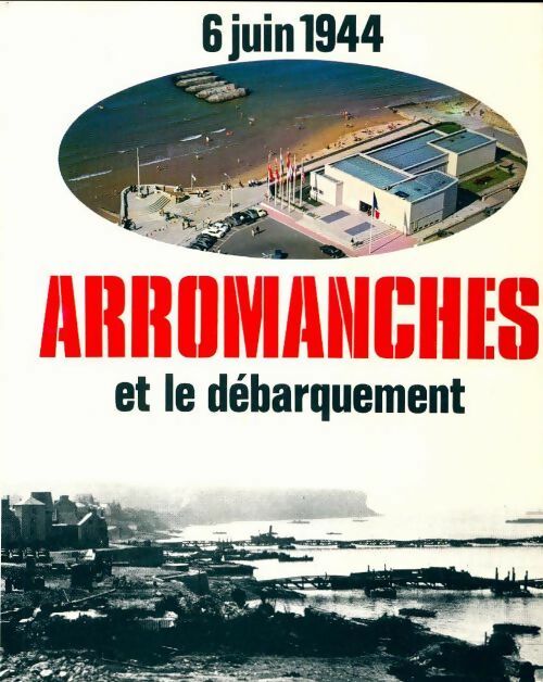 Livrenpoche : Arromanches et le débarquement allié du 6 juin 1944 - Collectif - Livre