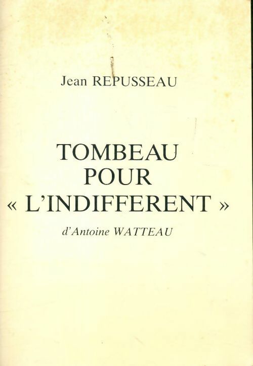 Livrenpoche : Tombeau pour l'indifférent d'Antoine Watteau - Jean Repusseau - Livre