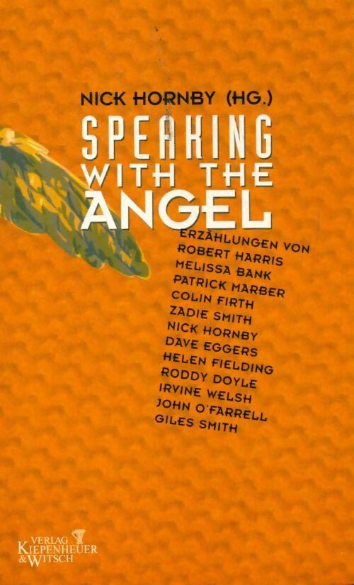 Speaking with the angel - Nick Hornby -  Kiepenheuer - Livre
