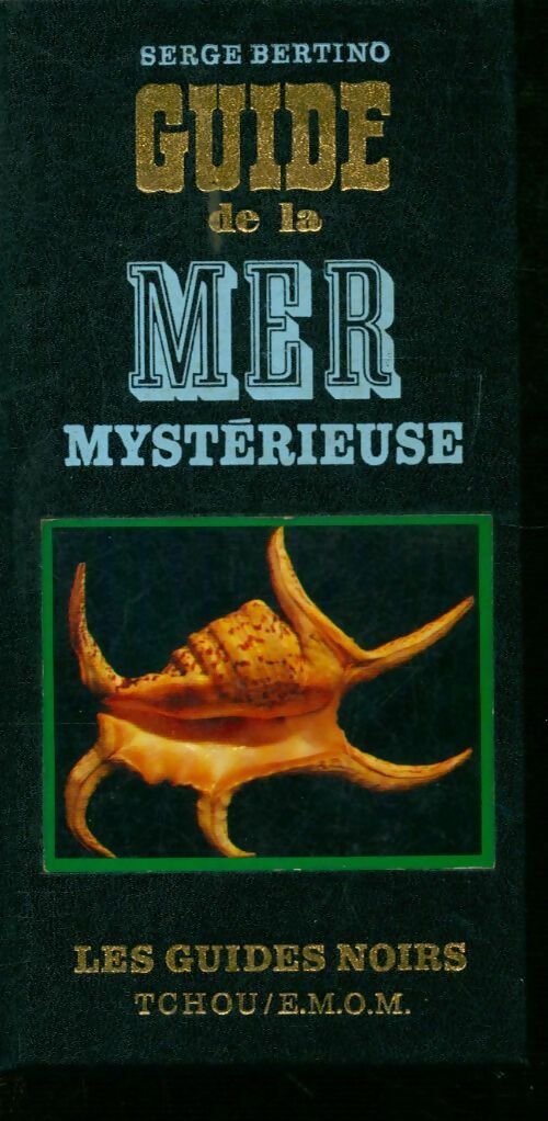 Livrenpoche : Guide de la mer mystérieuse - Serge Bertino - Livre