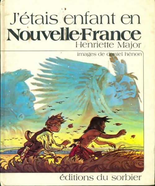 Livrenpoche : J'étais enfant en Nouvelle-France - Henriette Major - Livre